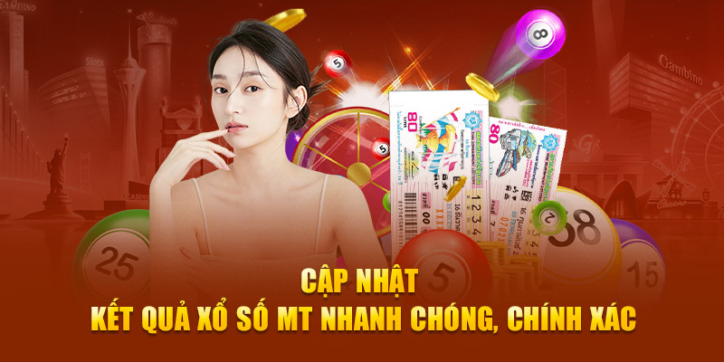 Cập nhật kết quả xổ số MT nhanh chóng, chính xác